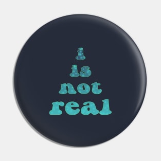 i is not real Pin