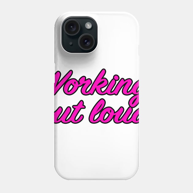 Working out loud Phone Case by lenn