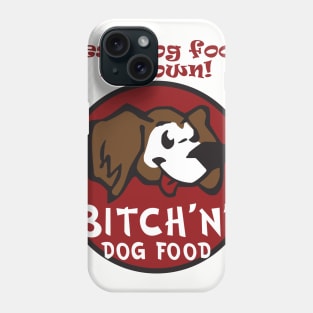 Bitch'n'Dog Food Phone Case