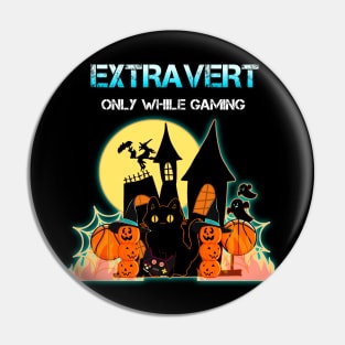 Extravert Only While Gaming Halloween Pin