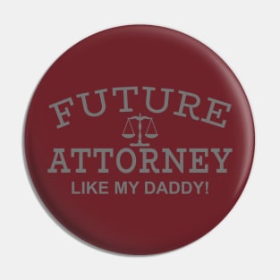 Future Attorney Like My Daddy Pin