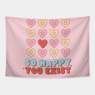 So Happy You Exist Valentines Day Tapestry