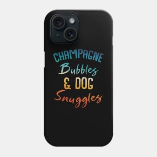 Champagne Bubbles And Dog Snuggles Phone Case