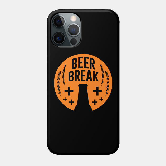 Beer - Break - Beer Lover Gifts Funny - Phone Case