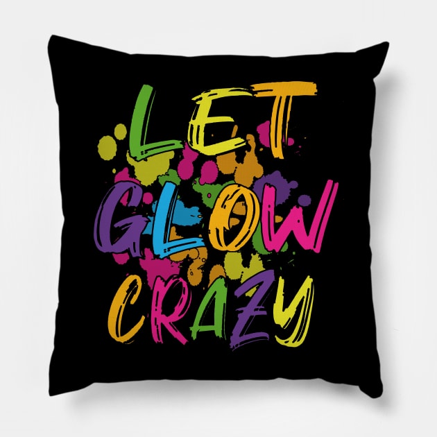 Let Glow crazy retro 80's colorful party T-shirt Pillow by Sisbeauty