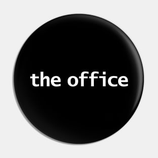 The Office Minimal Typography White Text Pin