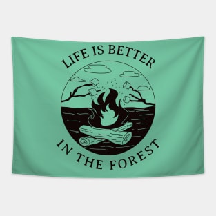 Life Is Better In The Forest Tapestry