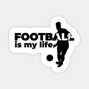 Football is my life Magnet