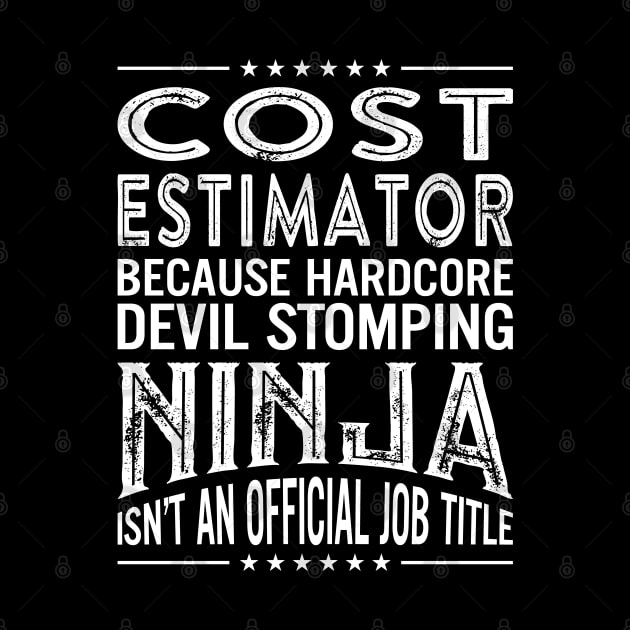 Cost estimator Because Hardcore Devil Stomping Ninja Isn't An Official Job Title by RetroWave