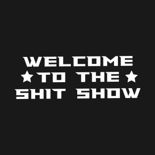 welcome to the shit show lettering T-Shirt