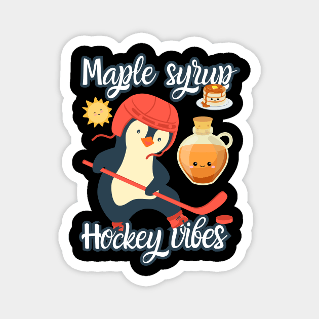 Maple Syrup Hockey vibes Magnet by Turtokart