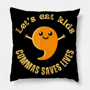 Commas Saves Lives Pillow