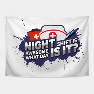 Night Shift is awesome - What day is it? Funny Nurse Tapestry