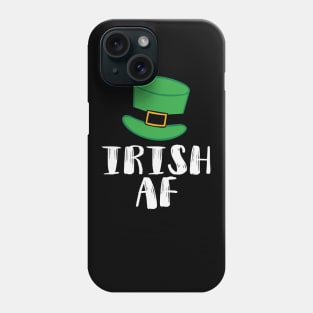 Irish AF Funny St Patrick Phone Case