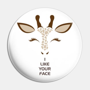 I Like Your Face Quote Pin