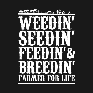 Farmer for life shirt. Farmer shit T-Shirt