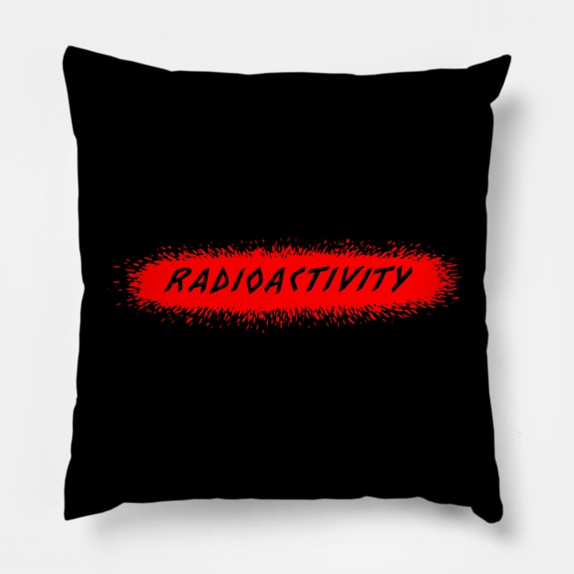 Radioactivity Too Pillow by MichaelaGrove