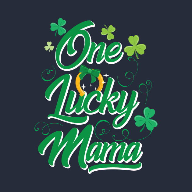 One Lucky Mama St Paddys Day 2018 by Eugenex