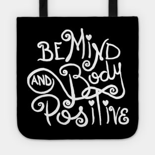 Mind and Body Positive by KimmieG Tote