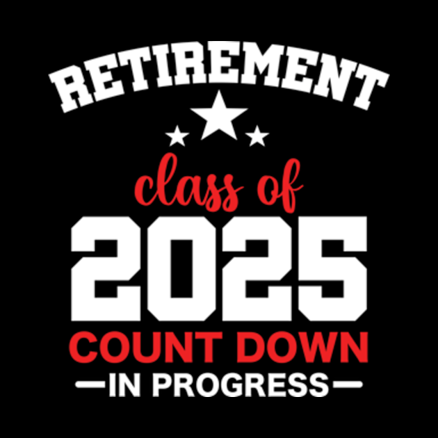 Retirement Class Of 2025 Count Down In Progress Retirement Class Of