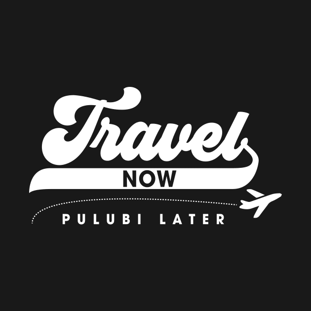 Filipino Phrase Travel Now Pulubi Later by c1337s