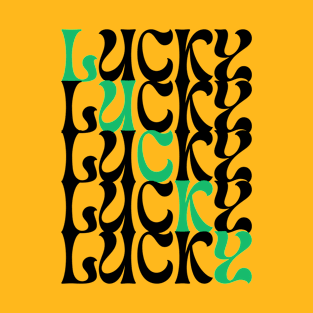 Lucky t-shirt design for St.Patricks day T-Shirt