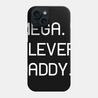 MEGA. CLEVER. DADDY. Perfect Gift on Father's Day (W) Phone Case