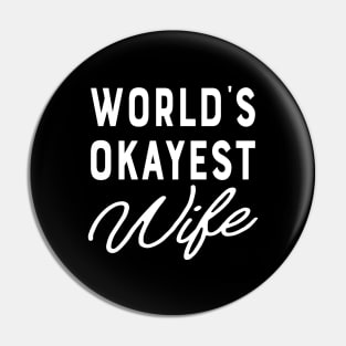 Wife - World's Okayest wife Pin