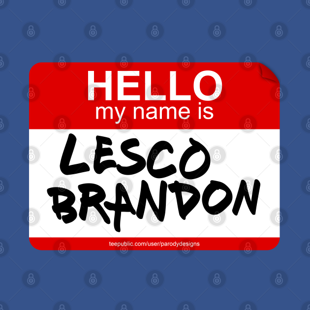 Disover Hello my name is Lesco Brandon - Lets Go Brandon - T-Shirt