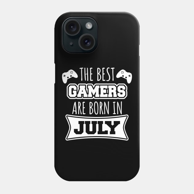 The Best Gamers Are Born In July Phone Case by LunaMay