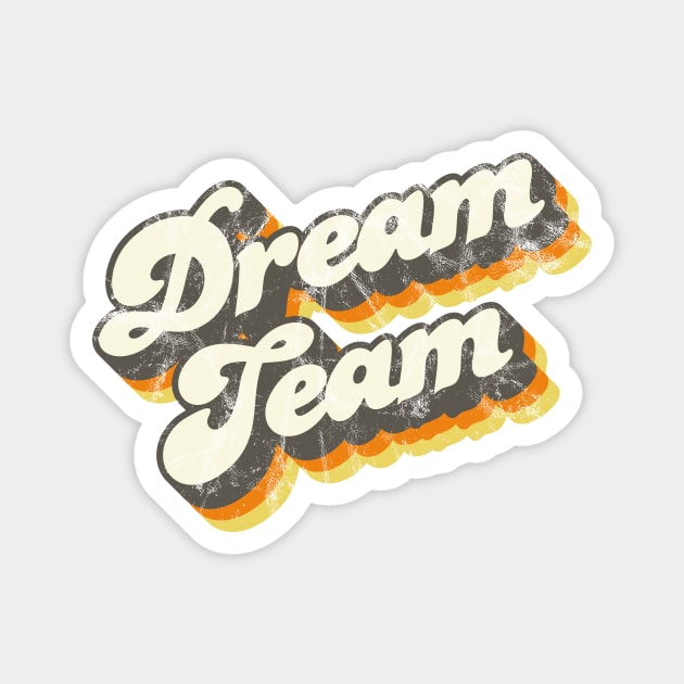 Dream Team Magnet by Jennifer