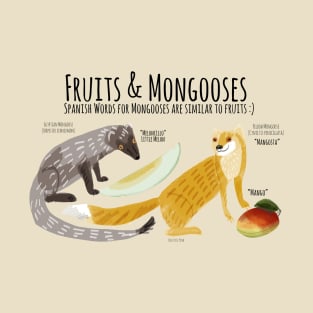 Mongooses and Fruits 2 T-Shirt