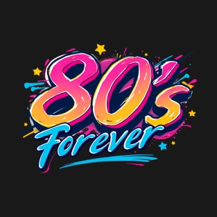 80's Forever T-Shirt