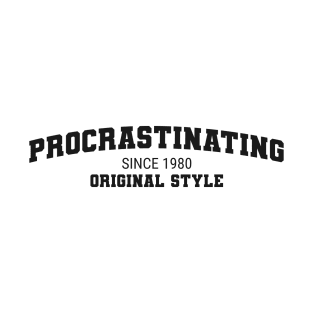 Procrastinate Everything! T-Shirt