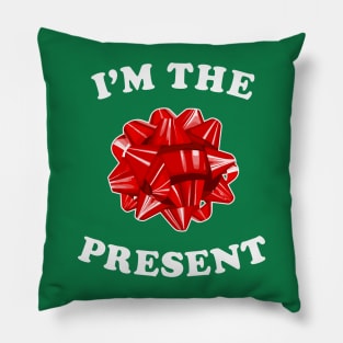 I'm The Present - Funny Christmas Bow Pillow