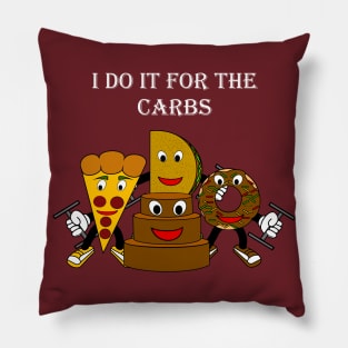 I Do It For The Carbs Pillow