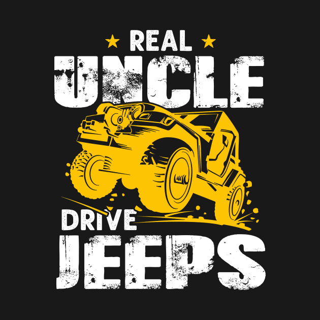 Real Uncles Drive Jeeps Jeep Men/Women/Kid Jeeps Lover by Nancie