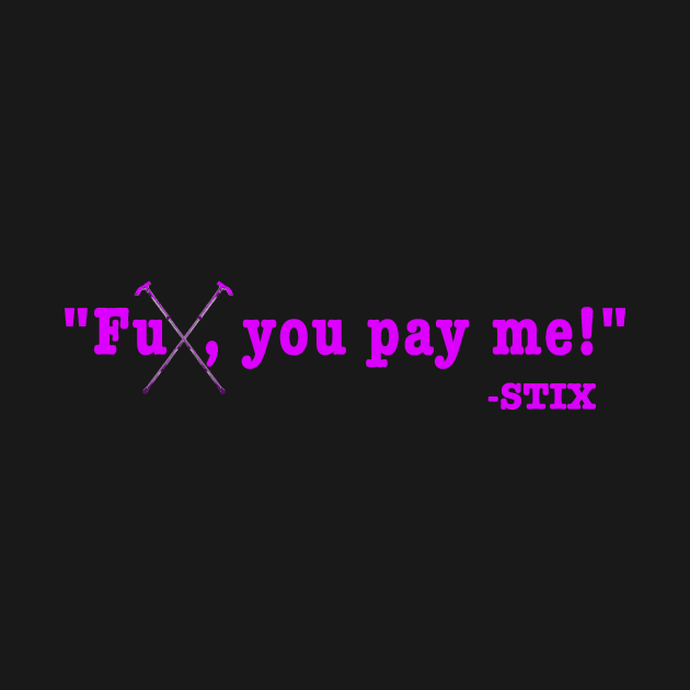 FU PAY ME PURPLE by Stix