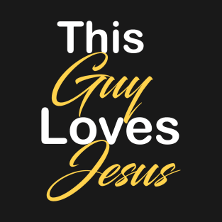 This guy loves Jesus T-Shirt