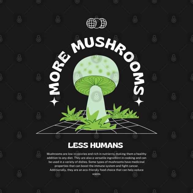 More mushrooms, less humans, mushroom lovers, gift for nature fans by twitaadesign