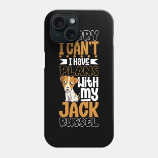 I have plans with my Jack Russel Terrier Phone Case