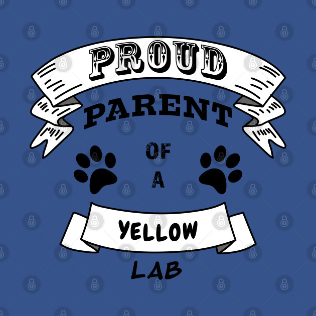 Disover Proud Parent of a Yellow Lab Labrador Retriever Partly Distressed Black Font - Proud Parent Of A Golden Retriever - T-Shirt