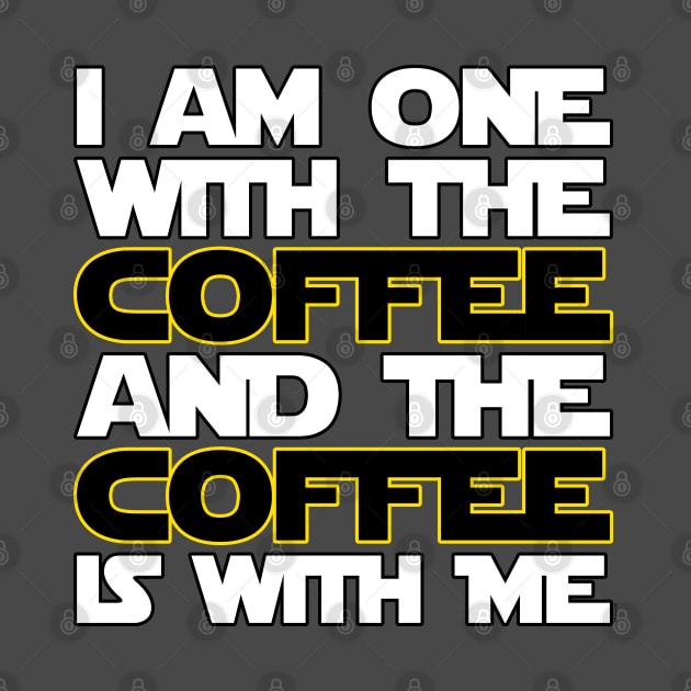 I am one with the coffee and the coffee is with me by bystander