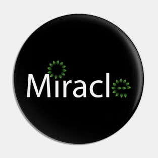 Miracle typographic artwork Pin