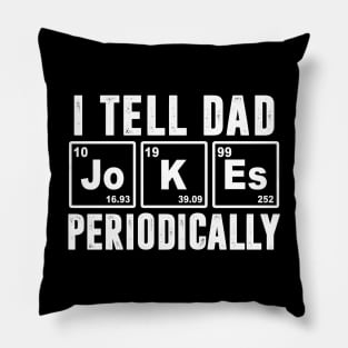 I Tell Dad Jokes Periodically - Periodic Table Pillow