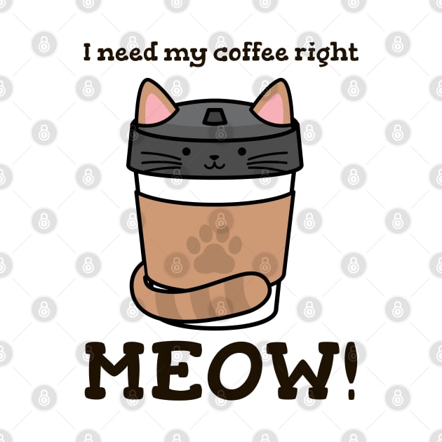 I Need My Coffee Right MEOW! by ArtbyLaVonne