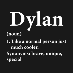 Dylan Name Definition Funny Personalized T-Shirt