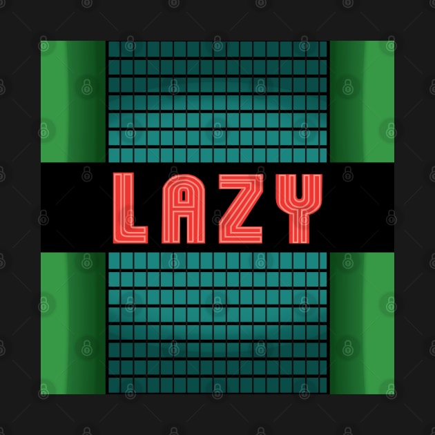 Lazy by Faceless Favorites 