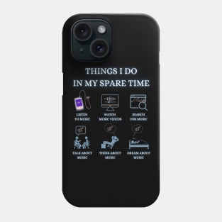 Things I do in my spare time - Funny Quotes Phone Case