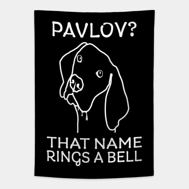 Pavlov? That Name Rings A Bell! Tapestry by Jesabee Designs